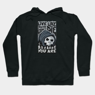 Live like you're going to Die Hoodie